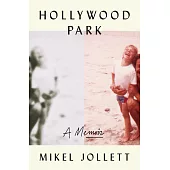 Hollywood Park: A Memoir