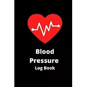 Blood Pressure Log Book: Daily Blood Pressure And Heart Rate Level Tracker /Journal. Enough For Over 2 Years Of Record. Notebook With Date And