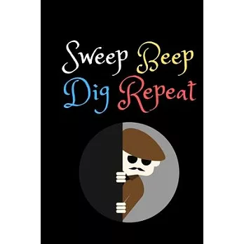 Sweep Beep Dig Repeat: Spy Toys Gear journal Top Secret Journal for Kids, Spy games Notebook for Boys and Girls