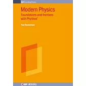 Modern Physics: Foundations and Frontiers with Phython(r)