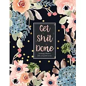 Get Shit Done Academic Planner July 2020-June 2021: Time Management 52 week appointment book college students high school Calendar Weekly Monthly Year