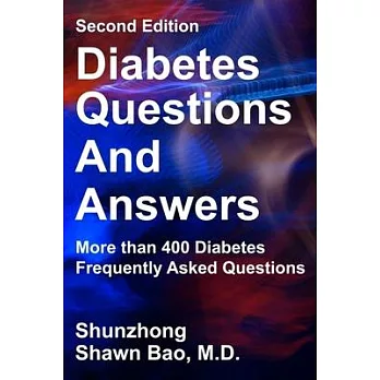 Diabetes Questions and Answers second edition: More than 400 Diabetes Frequently Asked Questions