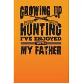 Growing Up Hunting I’’ve Enjoyed With My Father: Hunting Daily Planner - Hunters Day Diary & Day Planner 6