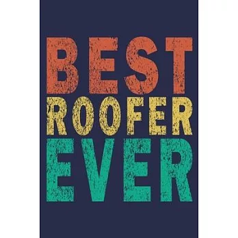 Best Roofer Ever: Funny Vintage Roofer Gifts Journal