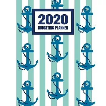 2020 Budgeting Planner: Monthly And Weekly Budget Bill Planner Organizer Expense Tracker Notebook - Nautical Anchor Ocean Lover Boating
