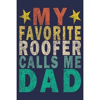 My Favorite Roofer Calls Me Dad: Funny Vintage Roofer Gifts Monthly Planner