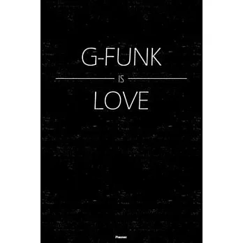 G-Funk is Love Planner: G-Funk Music Calendar 2020 - 6 x 9 inch 120 pages gift