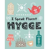 I Speak Fluent Hygge: Hygge Planner - Undated Daily Planner - Perfect Hygge Gift