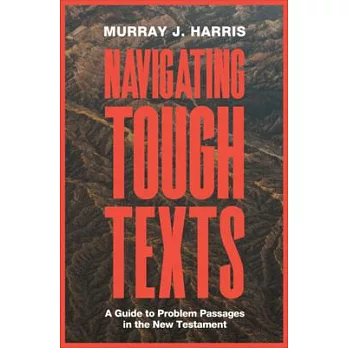Navigating Tough Texts: A Guide to Problem Passages in the New Testament