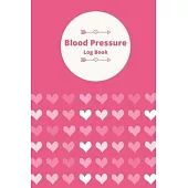 Blood Pressure Log Book: Pink, Daily Blood Pressure, Heart Rate Levels Journal, Tracker. Enough For 2 Years Recording. Monitor Your Health, BP,
