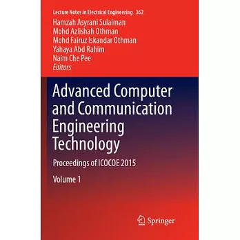 Advanced Computer and Communication Engineering Technology: Proceedings of Icocoe 2015