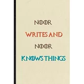 Noor Writes And Noor Knows Things: Novelty Blank Lined Personalized First Name Notebook/ Journal, Appreciation Gratitude Thank You Graduation Souvenir