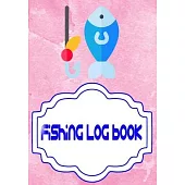 Fishing Log Book Lists: Template Fishing Log Book 110 Page Cover Matte Size 7 X 10 Inches - Pages - Fishing # Record Good Print.