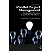 Mindful Project Management: Resilient Performance Beyond the Risk Horizon