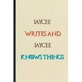 Jaycee Writes And Jaycee Knows Things: Novelty Blank Lined Personalized First Name Notebook/ Journal, Appreciation Gratitude Thank You Graduation Souv