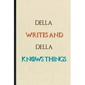 Della Writes And Della Knows Things: Novelty Blank Lined Personalized First Name Notebook/ Journal, Appreciation Gratitude Thank You Graduation Souven