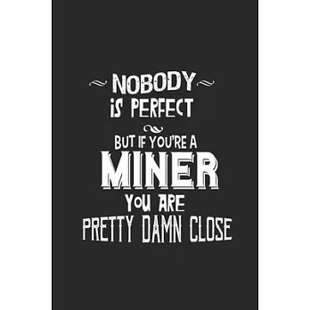 Nobody is perfect but if you’’re a miner you’’re a pretty damn close: 110 Game Sheets - 660 Tic-Tac-Toe Blank Games - Soft Cover Book for Kids - Traveli
