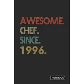 Awesome Chef Since 1996 Notebook: Blank Lined 6 x 9 Keepsake Birthday Journal Write Memories Now. Read them Later and Treasure Forever Memory Book - A