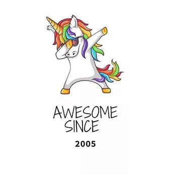 Unicorn Awesome Since 2005 15th Birthday: Birthday Unicorn Journal 110 Pages, 6 x 9 (15.24 x 22.86 cm).