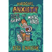 Hardcore Anxiety: A Graphic Guide to Punk Rock and Mental Health