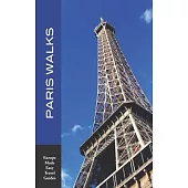 Paris Walks: Walking Tours of Neighborhoods and Major Sights of Paris (2020 edition/Europe Made Easy Travel Guides)
