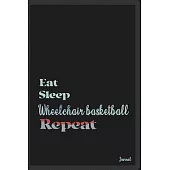 Eat sleep Wheelchair basketball repeat: Calendar Planner Dated Journal Notebook Diary ( 6*9 ) for School Diary Writing Notes Taking Notes, Sketching W