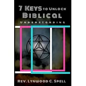 7 Keys to Unlock Biblical Understanding