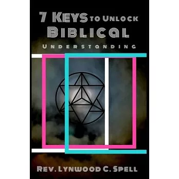 7 Keys to Unlock Biblical Understanding