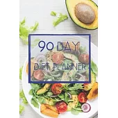 90 Day Diet Plan Eating Log Book: 3 Month Tracking Meals Planner Exercise & Fitness - Activity Tracker 13 Week Food Planner / Diary / Journal / Calend