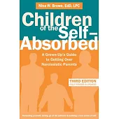 Children of the Self-Absorbed: A Grown-Up’’s Guide to Getting Over Narcissistic Parents
