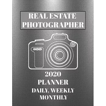 Real Estate Photographer 2020 daily, weekly and monthly planner: 2020 photographer that work in real estate 12 month planner.