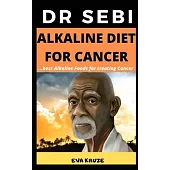 Dr Sebi Alkaline Diet for Cancer: Best Alkaline Foods For Cancer: ...Dr Sebi Approved Alkaline Diet For Cancer
