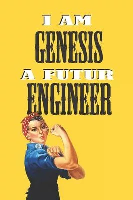 I Am Genesis a Futur Engineer -Notebook: : Rosie the Riveter Believes That You Can Do It! Lined Notebook / Journal Gift, 120 Pages, 6x9, Soft Cover, M