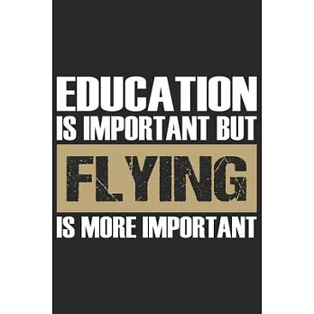 Education is important but flying is more important: Helicopter Aviator Daily planner Notebook/helicopter pilot daily planner notebook