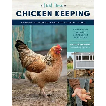First Time Chicken Keeping: An Absolute Beginner’’s Guide to Keeping Chickens