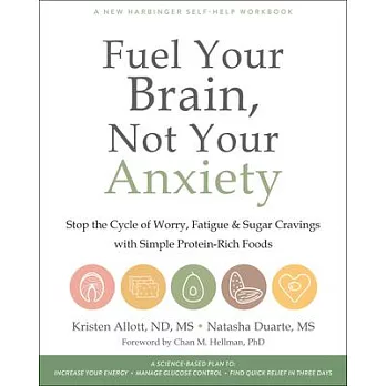 The Protein Solution for Anxiety: Stop Stressing and Choose Foods That Reduce Anxiety, Worry, and Fatigue