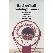 Basketball Training Planner: Equipment Check lists, Food & Water, Timeline Schedule, Training Check Lists - Composition Size 6 x 9 with Planner Tem