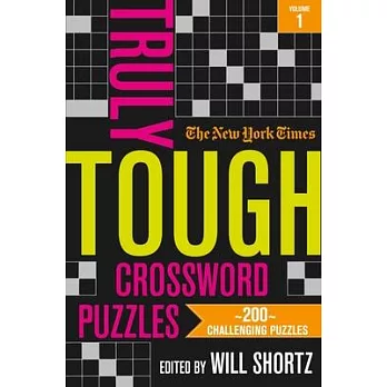 The New York Times Truly Tough Crossword Puzzles: 200 Challenging Puzzles