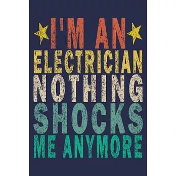 I’’m an Electrician Nothing Shocks Me Anymore: Funny Vintage Electrician Gifts Monthly Planner