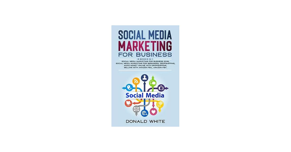 social media marketing for business: 6 BOOKS IN 1: socialmediamarketing for business2019/socialmediamarketing for beginners/dropshipping/makemoneyonli | 拾書所