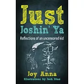 Just Joshin’’ Ya: Reflections of an uncensored kid
