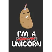 I’’m A Unicorn: Funny Gag Gift Potato Cover Notebook Journal 6x9 100 Blank Lined Pages