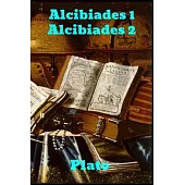 Alcibiades I/ Alcibiades II