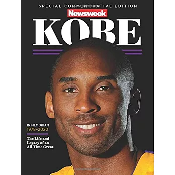 Kobe: NEWSWEEK SPECIAL COMMEMORATIVE EDITION (IN MEMORIAM 1978-2020): The Life and Legacy of an All-Time Great