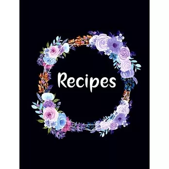 Recipes: Favorite Recipes and Meals Floral Vintage Flowers, color ful with lots of ingredients list, stylist book cover, (8.5＂