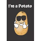 I’’m A Potato: Funny Gag Gift Potato Cover Notebook Journal 6x9 100 Blank Lined Pages