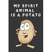 My Spirit Animal Is A Potato: Funny Gag Gift Potato Cover Vegan Notebook Journal For Vegetarian 6x9 100 Blank Lined Pages