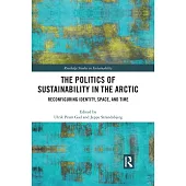 The Politics of Sustainability in the Arctic: Reconfiguring Identity, Space, and Time