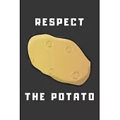 Respect The Potato: Funny Gag Gift Potato Cover Notebook Journal 6x9 100 Blank Lined Pages