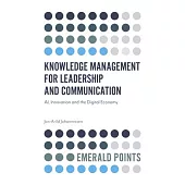 Knowledge Management for Leadership and Communication: Ai, Innovation and the Digital Economy